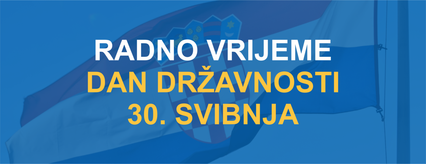 RADNO VRIJEME DAN DRŽAVNOSTI 30.5.